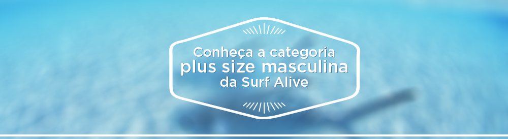 Imagem, com fundo azul que simula o mar, convidando o usuário a conhecer a moda plus size da Surf Alive
